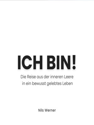 cover image of ICH BIN – Die Reise aus der inneren Leere in ein bewusst gelebtes Leben